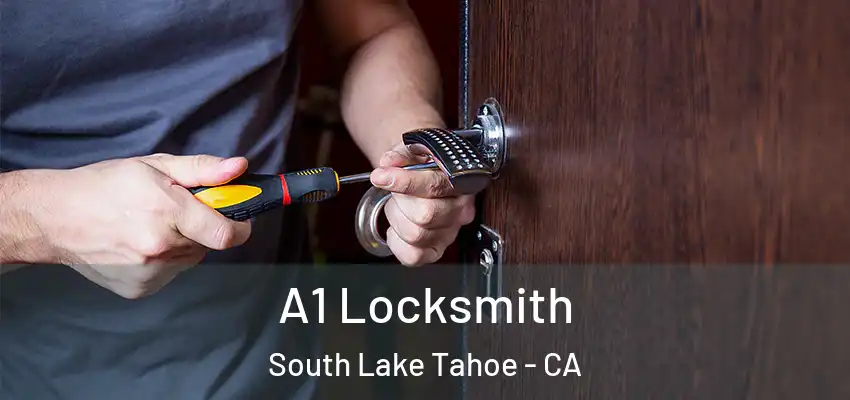  A1 Locksmith South Lake Tahoe - CA