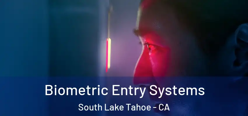  Biometric Entry Systems South Lake Tahoe - CA