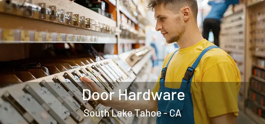  Door Hardware South Lake Tahoe - CA