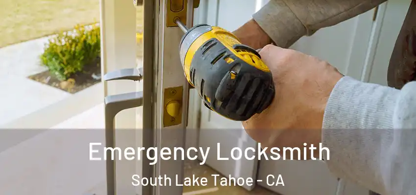  Emergency Locksmith South Lake Tahoe - CA
