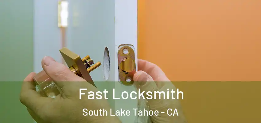  Fast Locksmith South Lake Tahoe - CA