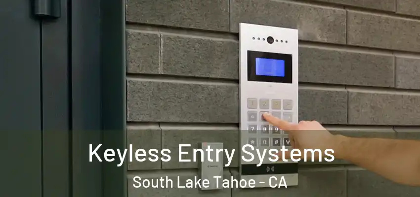  Keyless Entry Systems South Lake Tahoe - CA