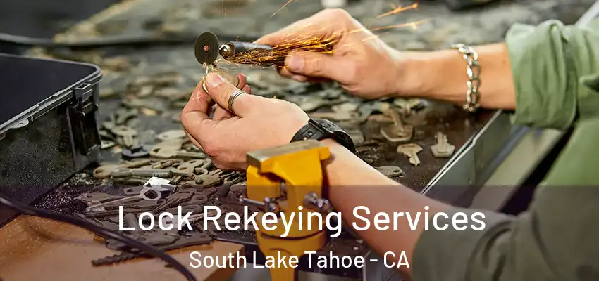  Lock Rekeying Services South Lake Tahoe - CA