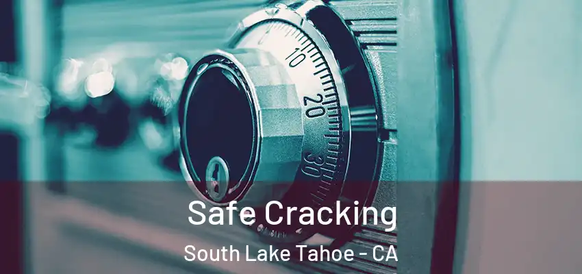  Safe Cracking South Lake Tahoe - CA