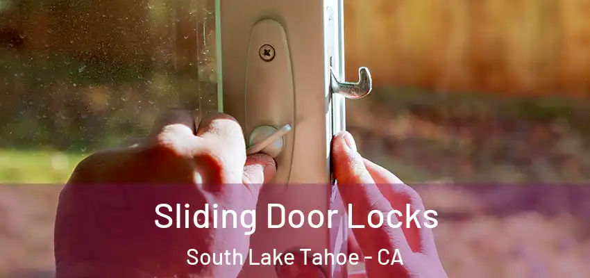  Sliding Door Locks South Lake Tahoe - CA