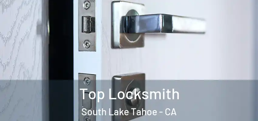  Top Locksmith South Lake Tahoe - CA